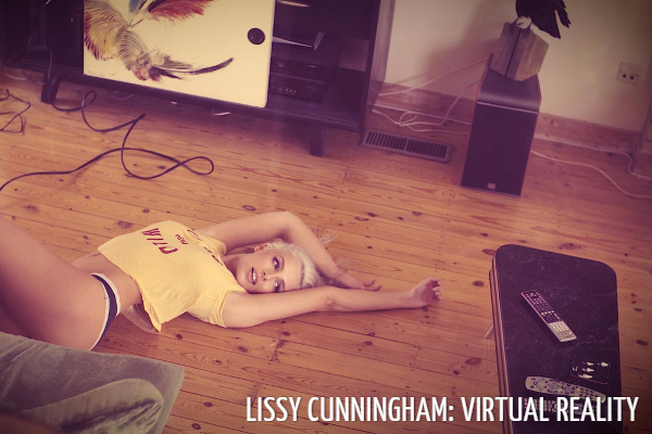 [MayContainGirl] Lissy Cunningham - Virtual Reality