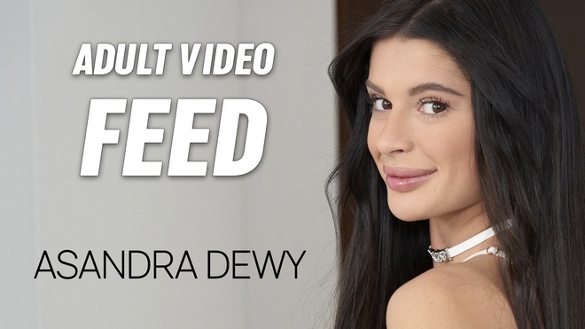 Asandra Dewy - Adult Video Feed