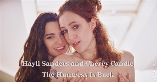 Hayli Sanders and Cherry Candle - The Huntress Is Back