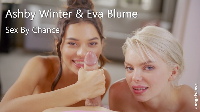 Ashby Winter and Eva Blume - Sex By Chance